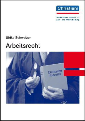 Arbeitsrecht - Ulrike Schweizer