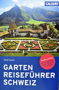 Gartenreiseführer Schweiz - Sarah Fasolin