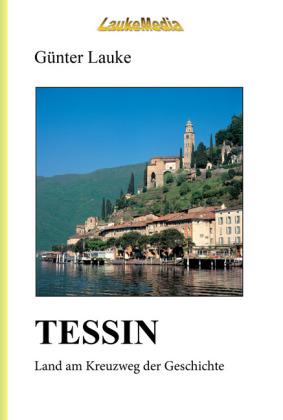 Der Kanton Tessin und seine Geschichte